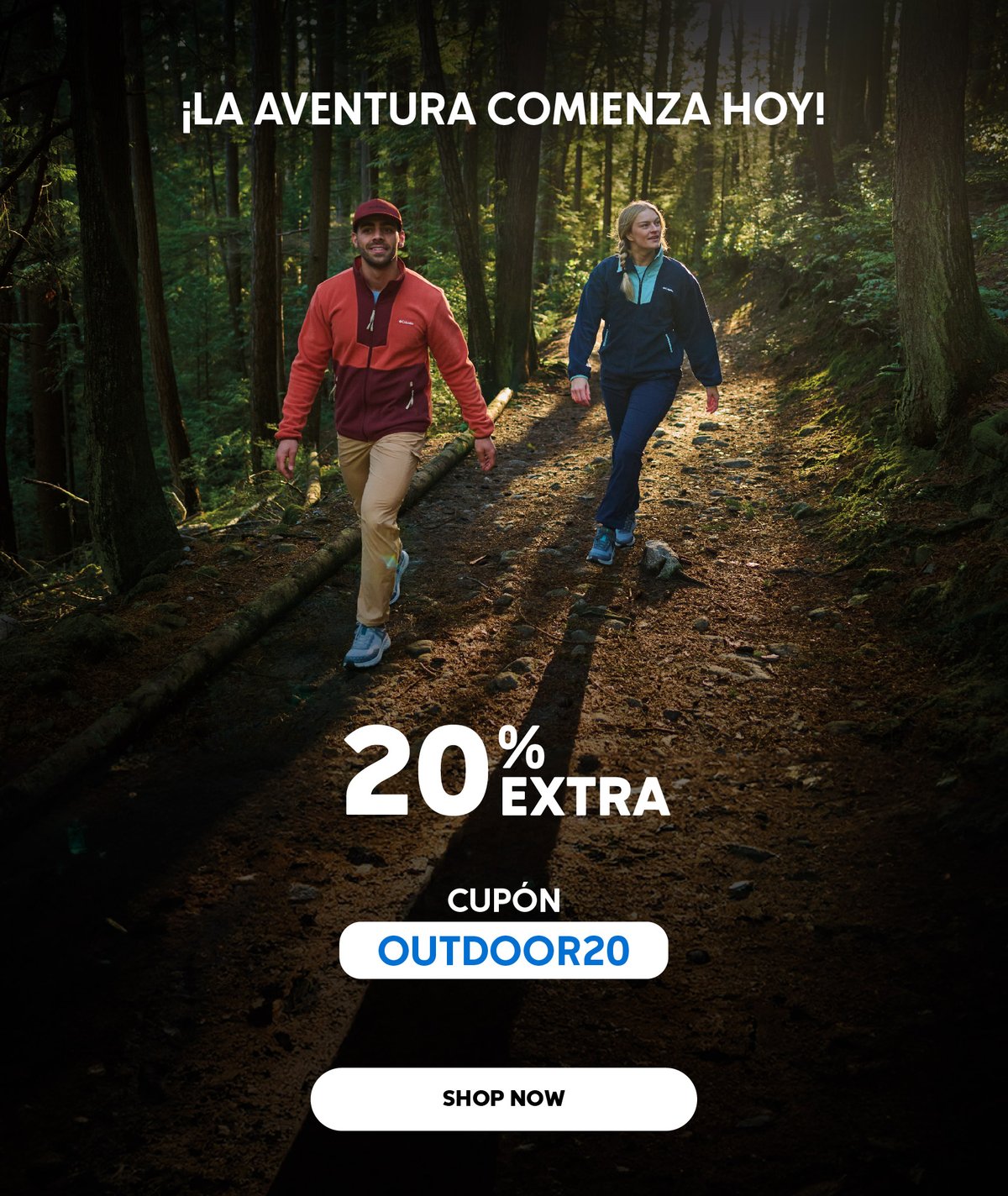 ¡La aventura comienza hoy! 20% off extra Cupón: OUTDOOR20 No acumulable con otras promociones. Válido solo en primera compra. Fecha de término 9 de noviembre 2025.